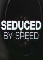 Watch Seduced by Speed Tvmuse