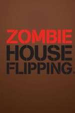 Watch Zombie House Flipping Tvmuse