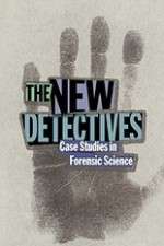 Watch The New Detectives Case Studies in Forensic Science Tvmuse