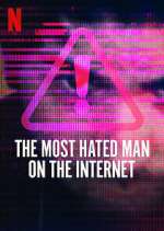 Watch The Most Hated Man on the Internet Tvmuse