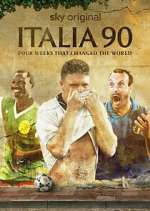 Watch Italia 90: Four Weeks That Changed the World Tvmuse