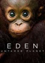 Watch Eden: Untamed Planet Tvmuse