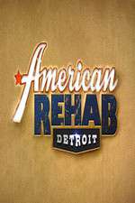 Watch American Rehab: Detroit Tvmuse