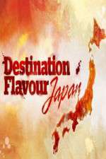 Watch Destination Flavour Japan Tvmuse