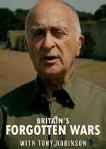 Watch Britain's Forgotten Wars with Tony Robinson Tvmuse