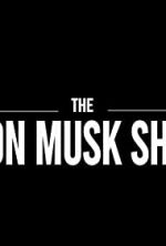 Watch The Elon Musk Show Tvmuse