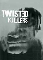 Watch Twisted Killers Tvmuse