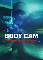 Watch Body Cam: On the Scene Tvmuse