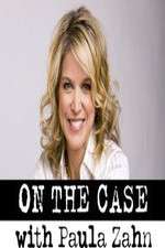 Watch On the Case with Paula Zahn Tvmuse