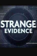 Watch Strange Evidence Tvmuse