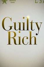 Watch Guilty Rich Tvmuse