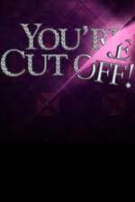 Watch You're Cut Off Tvmuse