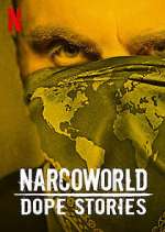 Watch Narcoworld: Dope Stories Tvmuse