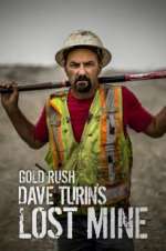 Watch Gold Rush: Dave Turin\'s Lost Mine Tvmuse