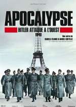 Watch Apocalypse : Hitler attaque à l'ouest Tvmuse