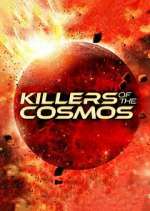 Watch Killers of the Cosmos Tvmuse