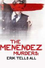 Watch The Menendez Murders: Erik Tells All Tvmuse