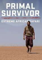 Watch Primal Survivor Extreme African Safari Tvmuse