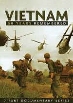 Watch Vietnam: 50 Years Remembered Tvmuse