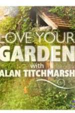 Watch Love Your Garden Tvmuse