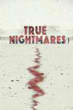 Watch True Nightmares Tvmuse