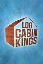 Watch Log Cabin Kings Tvmuse