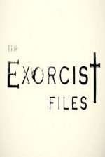 Watch The Exorcist Files Tvmuse