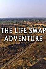 Watch The Life Swap Adventure Tvmuse