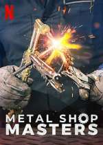 Watch Metal Shop Masters Tvmuse