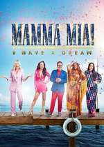 Watch Mamma Mia! I Have a Dream Tvmuse