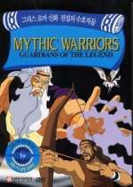 Watch Mythic Warriors: Guardians of the Legend Tvmuse