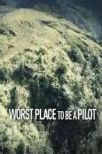 Watch Worst Place To Be A Pilot Tvmuse