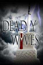 Watch Deadly Wives Tvmuse