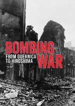 Watch Bombing War: From Guernica to Hiroshima Tvmuse