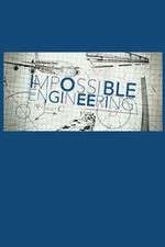 Watch Impossible Engineering Tvmuse