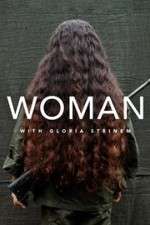 Watch WOMAN with Gloria Steinem Tvmuse