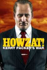 Watch Howzat! Kerry Packer's War Tvmuse