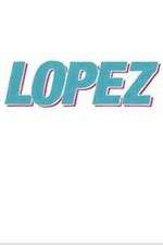 Watch Lopez Tvmuse