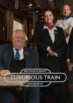 Watch Britain's Most Luxurious Train Journeys Tvmuse