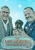 Watch The Dog Hospital with Graeme Hall Tvmuse