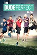 Watch The Dude Perfect Show Tvmuse