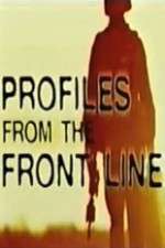 Watch Profiles from the Front Line Tvmuse