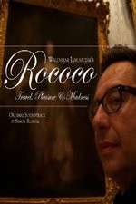 Watch Rococo: Travel, Pleasure, Madness Tvmuse