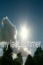 Watch My Last Summer Tvmuse