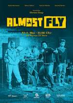 Watch Almost Fly Tvmuse