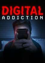 Watch Digital Addiction Tvmuse