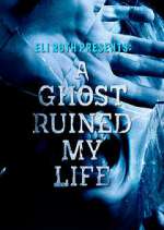 Watch A Ghost Ruined My Life Tvmuse