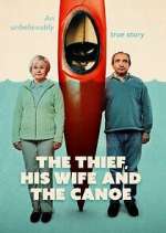 Watch The Thief, His Wife and the Canoe Tvmuse