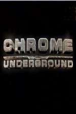 Watch Chrome Underground Tvmuse