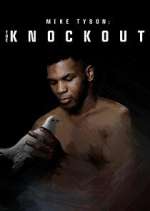 Watch Mike Tyson: The Knockout Tvmuse